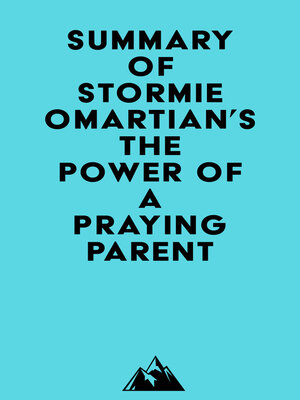 cover image of Summary of Stormie Omartian's the Power of a Praying&#174; Parent